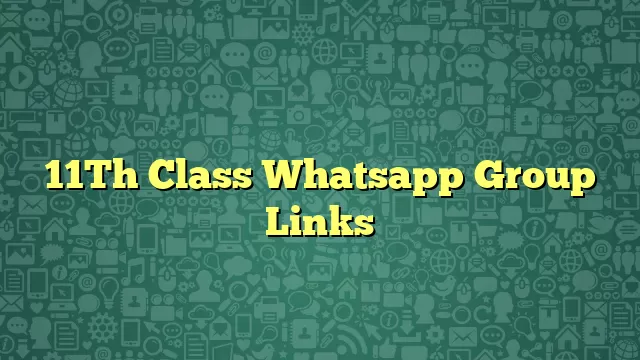11Th Class Whatsapp Group Links