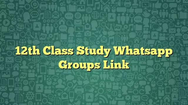 12th Class Study Whatsapp Groups Link