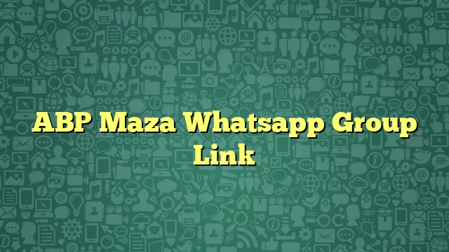 ABP Maza Whatsapp Group Link