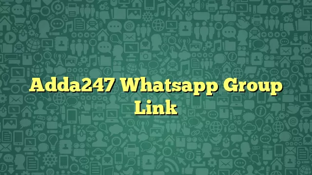 Adda247 Whatsapp Group Link