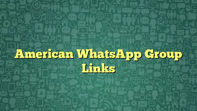 American WhatsApp Group Links