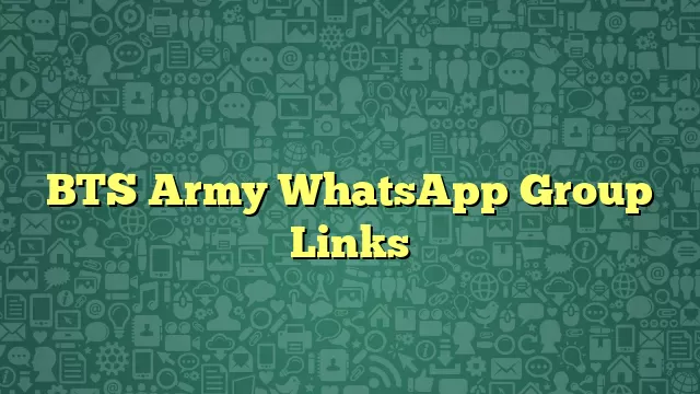 BTS Army WhatsApp Group Links
