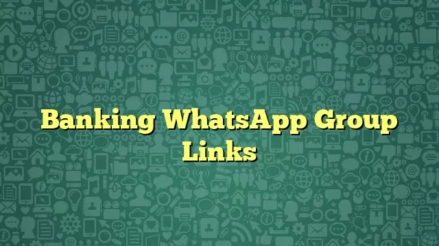 Banking WhatsApp Group Links