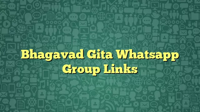 Bhagavad Gita Whatsapp Group Links