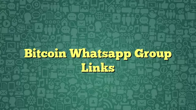 Bitcoin Whatsapp Group Links