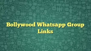 Bollywood Whatsapp Group Links