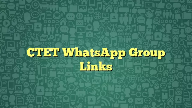 CTET WhatsApp Group Links