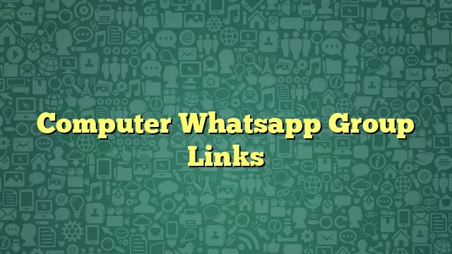 Computer Whatsapp Group Links