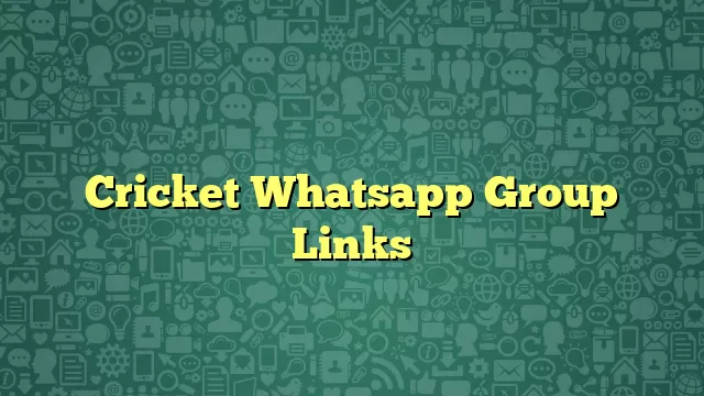 Cricket Whatsapp Group Links
