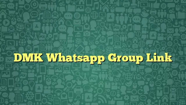 DMK Whatsapp Group Link