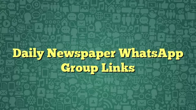 Daily Newspaper WhatsApp Group Links