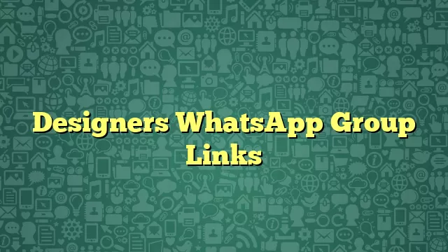 Designers WhatsApp Group Links