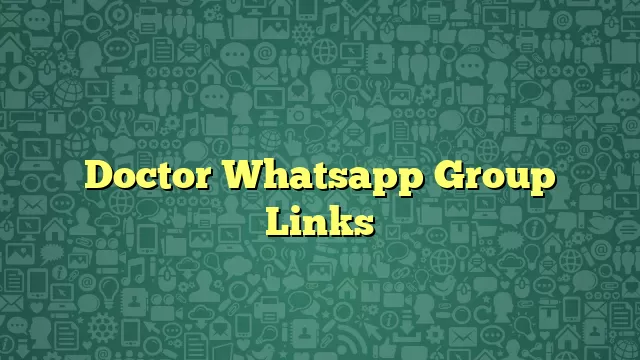 Doctor Whatsapp Group Links