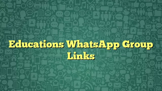 Educations WhatsApp Group Links