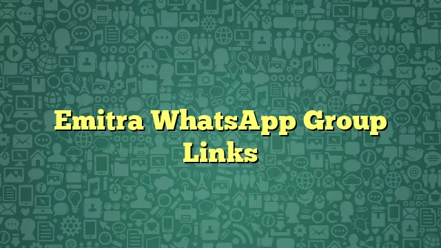 Emitra WhatsApp Group Links