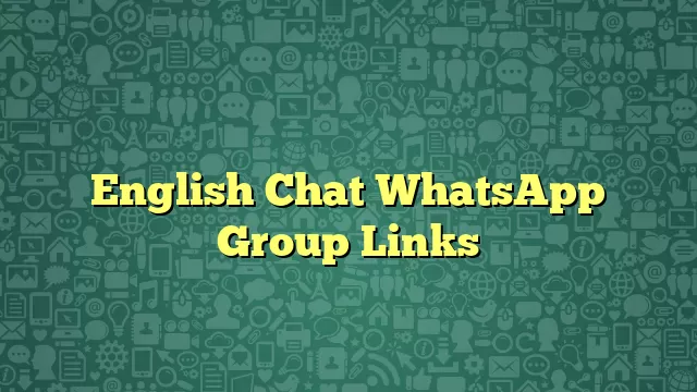 English Chat WhatsApp Group Links