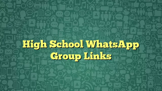High School WhatsApp Group Links