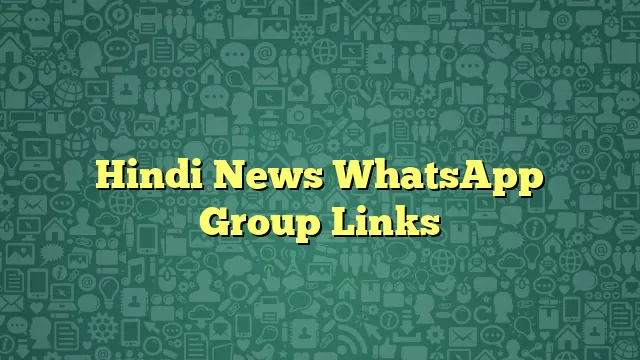 Hindi News WhatsApp Group Links