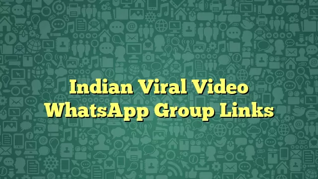 Indian Viral Video WhatsApp Group Links