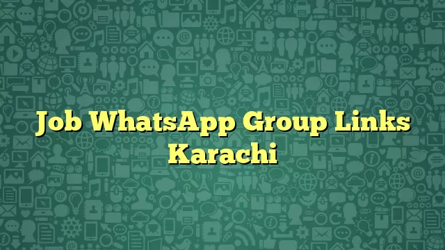 Job WhatsApp Group Links Karachi