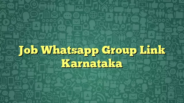 Job Whatsapp Group Link Karnataka