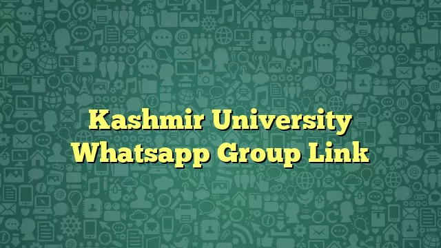 Kashmir University Whatsapp Group Link