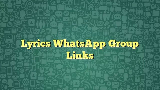Lyrics WhatsApp Group Links