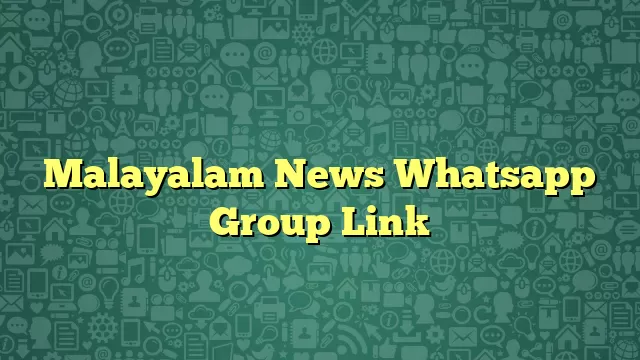 Malayalam News Whatsapp Group Link
