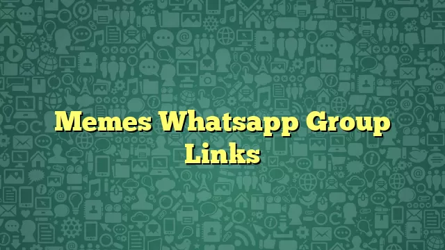 Memes Whatsapp Group Links