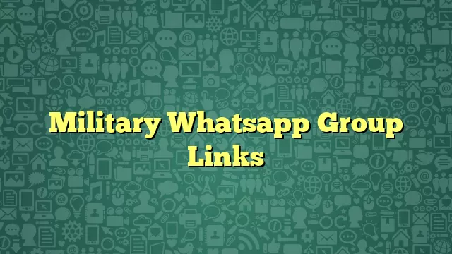 Military Whatsapp Group Links