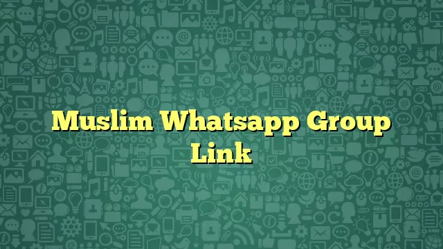 Muslim Whatsapp Group Link