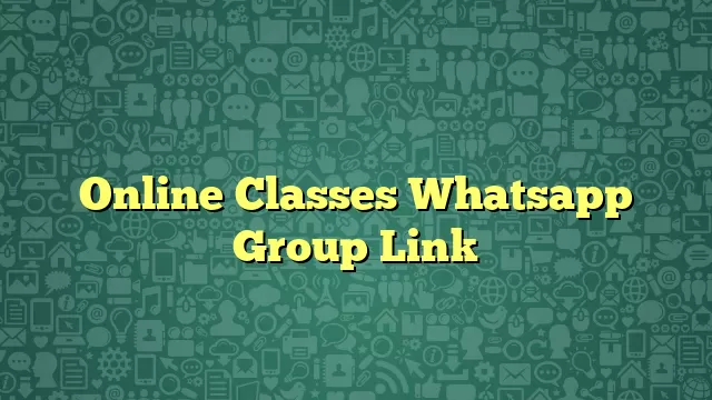 Online Classes Whatsapp Group Link