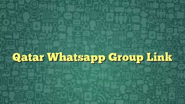 Qatar Whatsapp Group Link