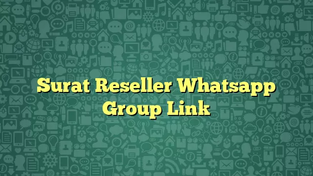 Surat Reseller Whatsapp Group Link