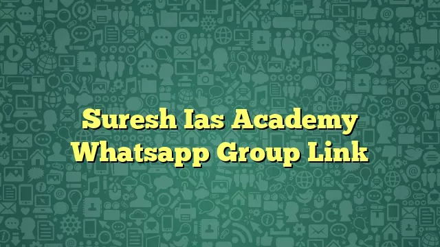Suresh Ias Academy Whatsapp Group Link