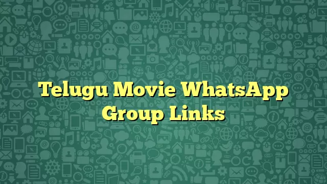 Telugu Movie WhatsApp Group Links