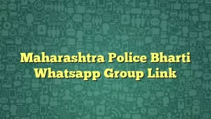 Maharashtra Police Bharti Whatsapp Group Link