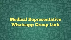 Medical Representative Whatsapp Group Link