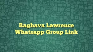 Raghava Lawrence Whatsapp Group Link